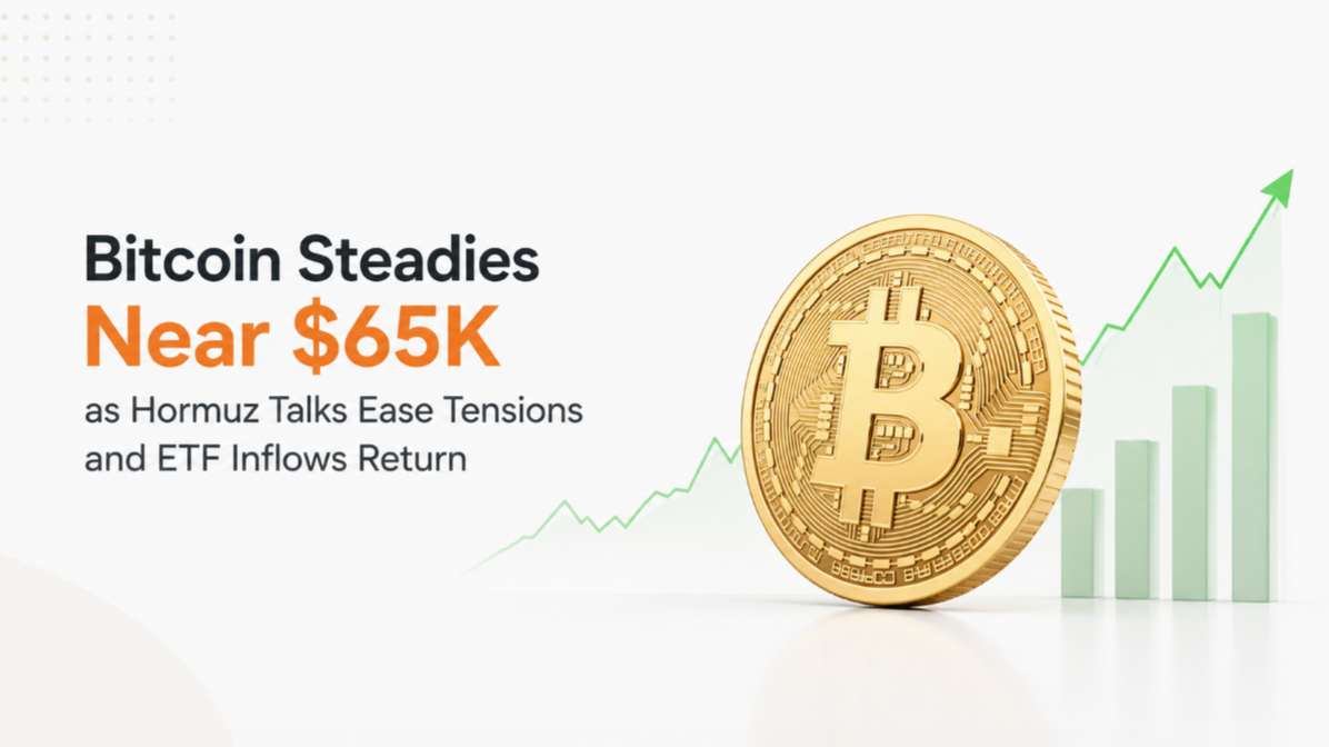 Bitcoin Steadies Near $65K as Hormuz Talks Ease Tensions and ETF Inflows Return