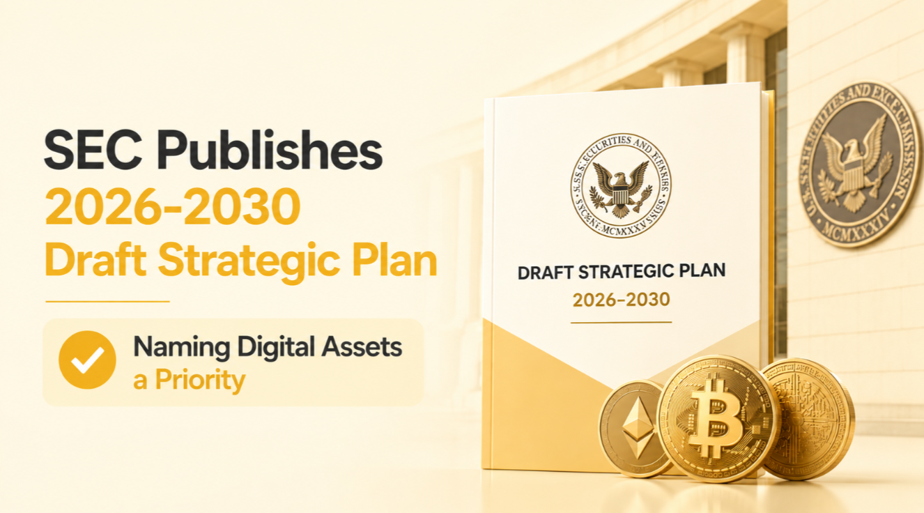 SEC Publishes 2026‑2030 Draft Strategic Plan Naming Digital Assets a Priority