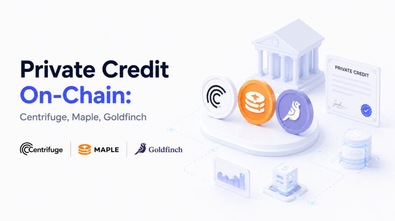Private Credit On-Chain: Centrifuge, Maple, Goldfinch